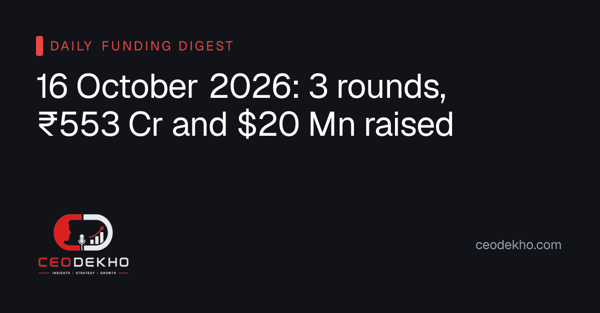 Startup funding today: Foundry raises ₹12 Cr, Origin raises $20 Mn · 16 October 2026