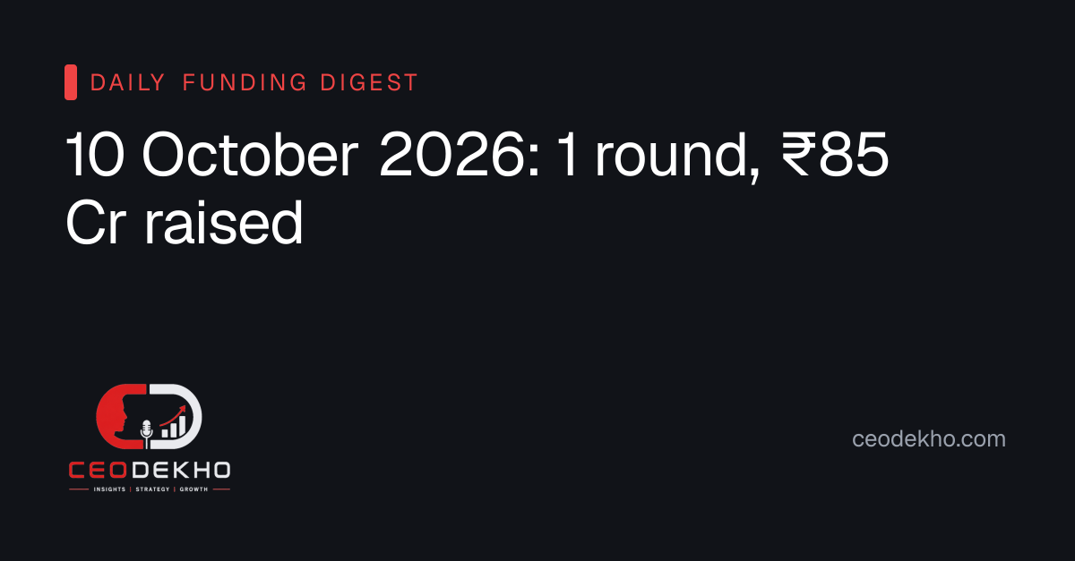 Startup funding today: NeoGrowth raises ₹85 Cr · 10 October 2026