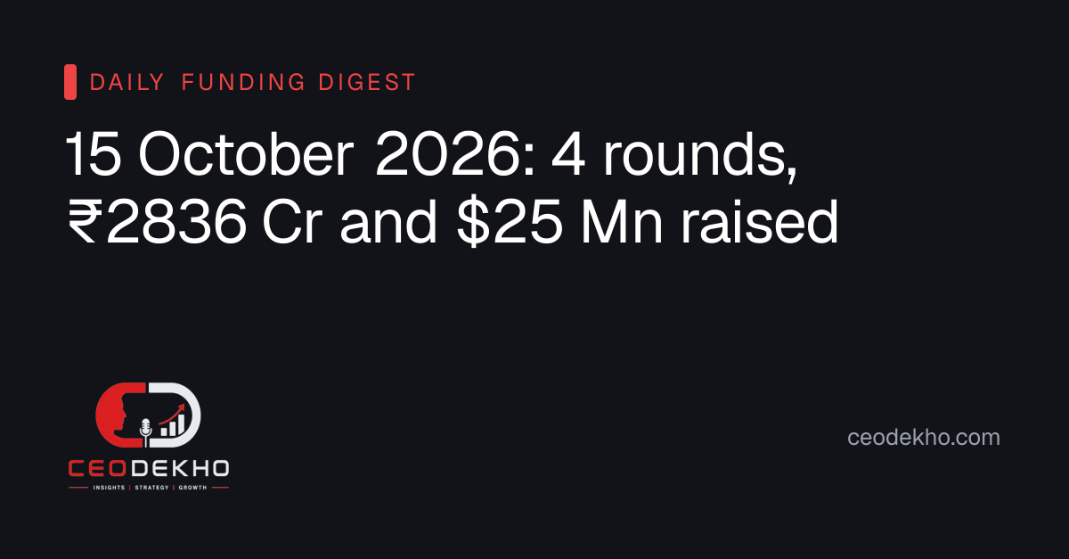Startup funding today: IPO-Bound Tonbo Imaging raises ₹255 Cr, Zetwerk raises ₹2251 Cr · 15 October 2026