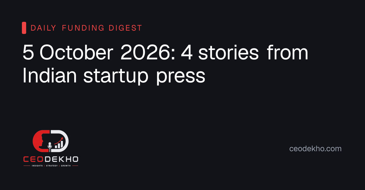 India startup funding and leadership digest · 5 October 2026